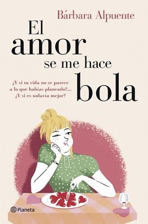 EL AMOR SE ME HACE BOLA | 9788408128298 | ALPUENTE, BARBARA | Llibreria Online de Vilafranca del Penedès | Comprar llibres en català