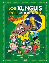 LOS XUNGUIS EN EL MUNDIAL DE BRASIL | 9788415579984 | RAMIS, JUAN CARLOS/CERA, JOAQUIN | Llibreria L'Odissea - Libreria Online de Vilafranca del Penedès - Comprar libros