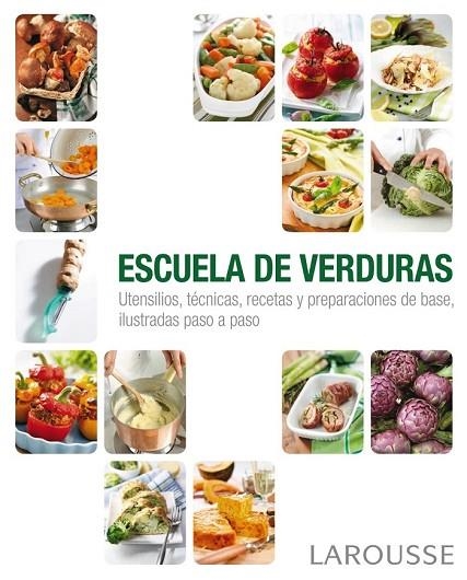 ESCUELA DE VERDURAS | 9788415785132 | LAROUSSE EDITORIAL | Llibreria L'Odissea - Libreria Online de Vilafranca del Penedès - Comprar libros