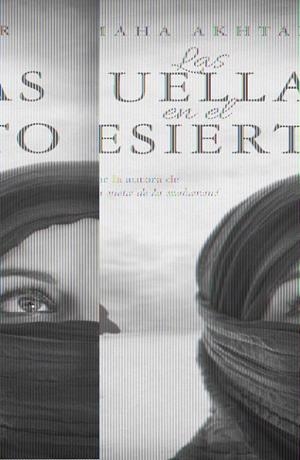 LAS HUELLAS EN EL DESIERTO | 9788499187488 | AKHTAR, MAHA | Llibreria L'Odissea - Libreria Online de Vilafranca del Penedès - Comprar libros