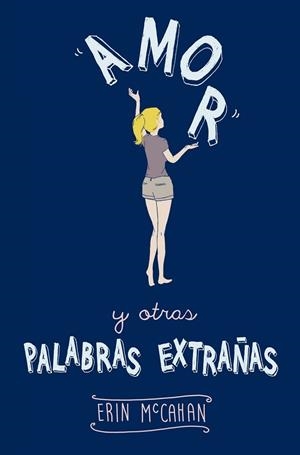 AMOR Y OTRAS PALABRAS EXTRAÑAS | 9788420415765 | MCCAHAN, ERIN | Llibreria Online de Vilafranca del Penedès | Comprar llibres en català