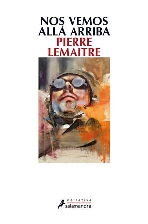 NOS VEMOS ALLÁ ARRIBA | 9788498385915 | LEMAITRE, PIERRE | Llibreria L'Odissea - Libreria Online de Vilafranca del Penedès - Comprar libros