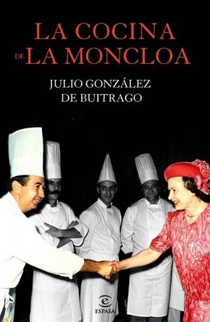 LA COCINA DE LA MONCLOA | 9788467040975 | DE BUITRAGO, JULIO GONZALEZ | Llibreria L'Odissea - Libreria Online de Vilafranca del Penedès - Comprar libros