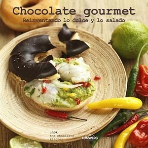 CHOCOLATE GOURMET REINVENTANDO LO DULCE Y LO SALADO | 9788415888772 | CHÖK | Llibreria L'Odissea - Libreria Online de Vilafranca del Penedès - Comprar libros