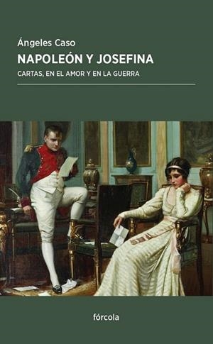 NAPOLEÓN Y JOSEFINA | 9788415174967 | CASO, ÁNGELES / BONAPARTE, NAPOLEÓN | Llibreria L'Odissea - Libreria Online de Vilafranca del Penedès - Comprar libros