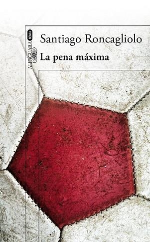 LA PENA MÁXIMA | 9788420416281 | RONCAGLIOLO, SANTIAGO | Llibreria Online de Vilafranca del Penedès | Comprar llibres en català