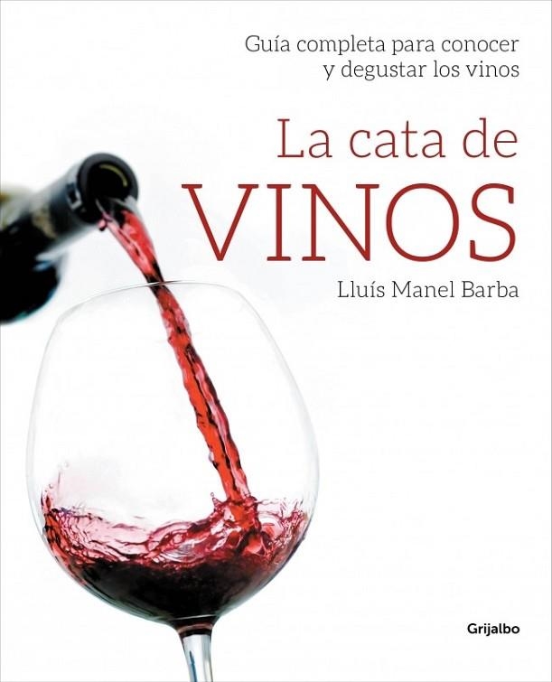 LA CATA DE VINOS | 9788415989509 | BARBA, LLUIS MANEL | Llibreria L'Odissea - Libreria Online de Vilafranca del Penedès - Comprar libros