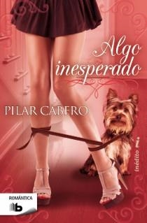 ALGO INESPERADO | 9788498729511 | CABERO, PILAR | Llibreria L'Odissea - Libreria Online de Vilafranca del Penedès - Comprar libros
