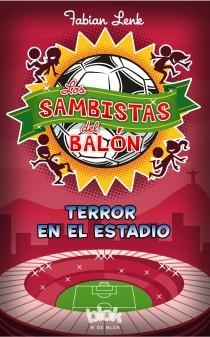LOS SAMBISTAS DEL BALÓN TERROR EN EL ESTADIO | 9788415579922 | LENK, FABIAN | Llibreria L'Odissea - Libreria Online de Vilafranca del Penedès - Comprar libros