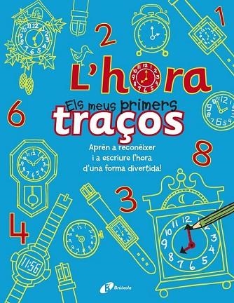 ELS MEUS PRIMERS TRAÇOS L'HORA | 9788499065380 | AA. VV. | Llibreria Online de Vilafranca del Penedès | Comprar llibres en català