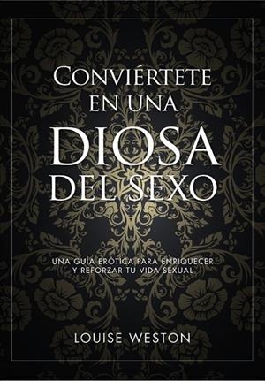CONVIÉRTETE EN UNA DIOSA DEL SEXO | 9788441535619 | WESTON, LOUISE | Llibreria Online de Vilafranca del Penedès | Comprar llibres en català