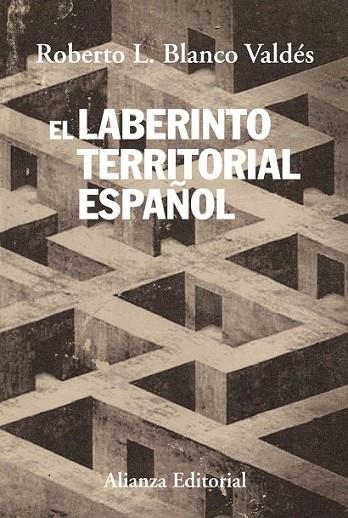 EL LABERINTO TERRITORIAL ESPAÑOL | 9788420688237 | BLANCO VALDÉS, ROBERTO L. | Llibreria L'Odissea - Libreria Online de Vilafranca del Penedès - Comprar libros