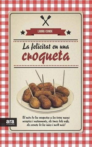 LA FELICITAT EN UNA CROQUETA | 9788415642817 | CONDE, LAURA | Llibreria L'Odissea - Libreria Online de Vilafranca del Penedès - Comprar libros