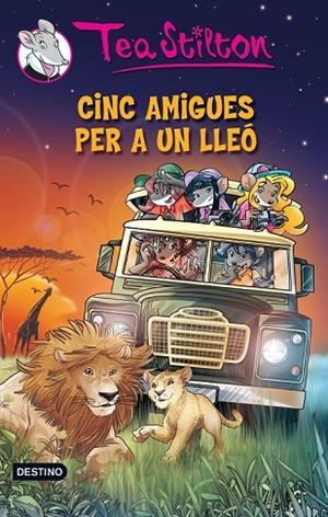 CINC AMIGUES PER A UN LLEÓ 17 | 9788490574003 | STILTON, TEA | Llibreria Online de Vilafranca del Penedès | Comprar llibres en català