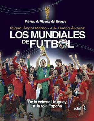 LOS MUNDIALES DE FÚTBOL DE LA CELESTE URUGUAY A LA ROJA ESPAÑA | 9788441434110 | MATEO, MIGUEL ÁNGEL/BUENO ÁLVAREZ, JUAN ANTONIO | Llibreria Online de Vilafranca del Penedès | Comprar llibres en català