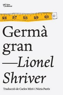 GERMÀ GRAN | 9788494216046 | SHRIVER, LIONEL | Llibreria Online de Vilafranca del Penedès | Comprar llibres en català
