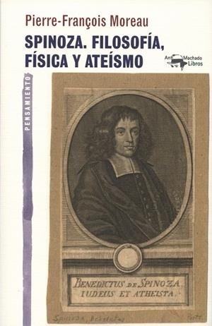 SPINOZA. FILOSOFÍA, FÍSICA Y ATEÍSMO | 9788477747840 | MOREAU, PIERRE-FRANÇOIS | Llibreria L'Odissea - Libreria Online de Vilafranca del Penedès - Comprar libros