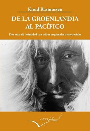DE LA GROENLANDIA AL PACÍFICO | 9788494061004 | RASMUSSEN, KNUD | Llibreria L'Odissea - Libreria Online de Vilafranca del Penedès - Comprar libros