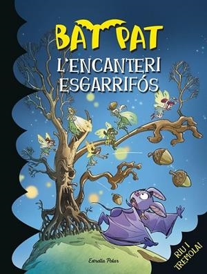 BAT PAT 30. L'ENCANTERI ESGARRIFÓS | 9788490574386 | ROBERTO PAVANELLO | Llibreria L'Odissea - Libreria Online de Vilafranca del Penedès - Comprar libros