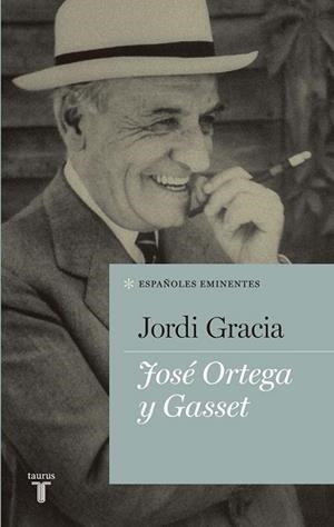 JOSÉ ORTEGA Y GASSET (1883-1955) | 9788430609505 | GRACIA GARCÍA, JORDI | Llibreria L'Odissea - Libreria Online de Vilafranca del Penedès - Comprar libros