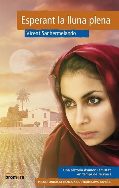 ESPERANT LA LLUNA PLENA | 9788490262023 | SANHERRMELANDO BELLVER, VICENT | Llibreria L'Odissea - Libreria Online de Vilafranca del Penedès - Comprar libros