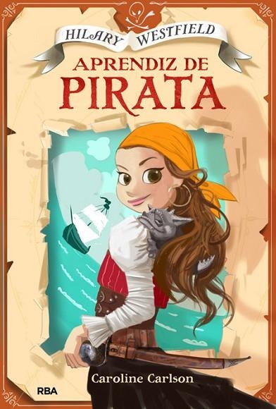 APRENDIZ DE PIRATA - HILARY WESTFIELD | 9788427206984 | CARLSON , CAROLINE | Llibreria Online de Vilafranca del Penedès | Comprar llibres en català