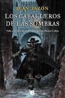 LOS CABALLEROS DE LAS SOMBRAS | 9788466601795 | TAZÓN, JUAN | Llibreria Online de Vilafranca del Penedès | Comprar llibres en català