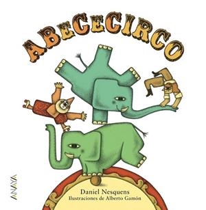 ABECECIRCO | 9788467861457 | NESQUENS, DANIEL | Llibreria L'Odissea - Libreria Online de Vilafranca del Penedès - Comprar libros