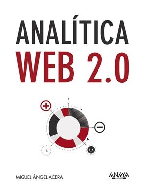 ANALÍTICA WEB 2.0 | 9788441535640 | ACERA GARCÍA, MIGUEL ÁNGEL | Llibreria L'Odissea - Libreria Online de Vilafranca del Penedès - Comprar libros