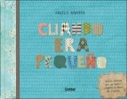 CUANDO ERA PEQUEÑO | 9788498256611 | NAVARRO SIMON, ÀNGELS | Llibreria L'Odissea - Libreria Online de Vilafranca del Penedès - Comprar libros