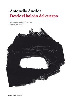 DESDE EL BALCÓN DEL CUERPO | 9788415168614 | ANEDDA, ANTONELLA | Llibreria L'Odissea - Libreria Online de Vilafranca del Penedès - Comprar libros
