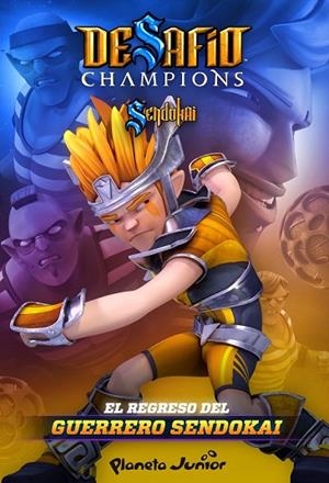 DESAFÍO CHAMPIONS SENDOKAI 1 EL REGRESO DEL GUERRERO SENDOKAI | 9788408128687 | SENDOKAI | Llibreria Online de Vilafranca del Penedès | Comprar llibres en català