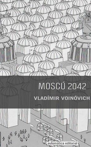 MOSCÚ 2042 | 9788415509226 | VOINÓVICH, VLADÍMIR | Llibreria L'Odissea - Libreria Online de Vilafranca del Penedès - Comprar libros