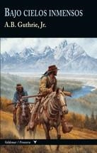 BAJO CIELOS INMENSOS | 9788477027737 | GUTHRIE, ALFRED BERTRAM | Llibreria L'Odissea - Libreria Online de Vilafranca del Penedès - Comprar libros