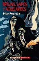 BRUJAS, SAPOS Y AQUELARRES | 9788477027720 | PEDRAZA, PILAR | Llibreria L'Odissea - Libreria Online de Vilafranca del Penedès - Comprar libros