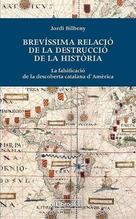 BREVÍSSIMA RELACIÓ DE LA DESTRUCCIÓ DE LA HISTÒRIA | 9788494183515 | BILBENY, JORDI | Llibreria L'Odissea - Libreria Online de Vilafranca del Penedès - Comprar libros
