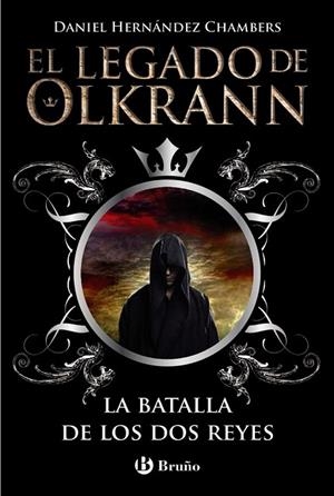 EL LEGADO DE OLKRANN 1 LA BATALLA DE LOS DOS REYES | 9788469600320 | HERNÁNDEZ CHAMBERS, DANIEL | Llibreria L'Odissea - Libreria Online de Vilafranca del Penedès - Comprar libros