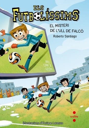 ELS FUTBOLÍSSIMS 4 EL MISTERI DE L'ULL DE FALCÓ | 9788466136259 | SANTIAGO, ROBERTO | Llibreria Online de Vilafranca del Penedès | Comprar llibres en català