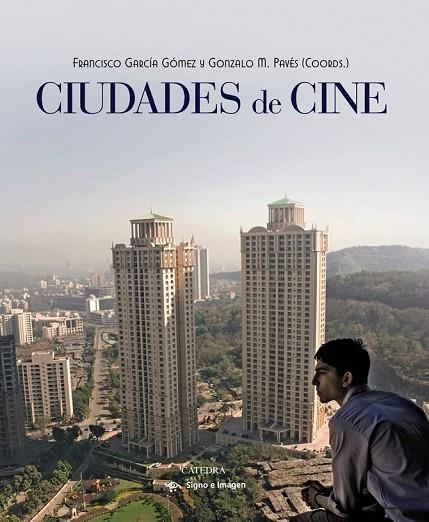 CIUDADES DE CINE | 9788437632889 | GARCÍA GÓMEZ, FRANCISCO / PAVÉS, GONZALO M. | Llibreria L'Odissea - Libreria Online de Vilafranca del Penedès - Comprar libros