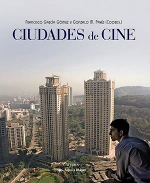 CIUDADES DE CINE | 9788437632889 | GARCÍA GÓMEZ, FRANCISCO / PAVÉS, GONZALO M. | Llibreria L'Odissea - Libreria Online de Vilafranca del Penedès - Comprar libros