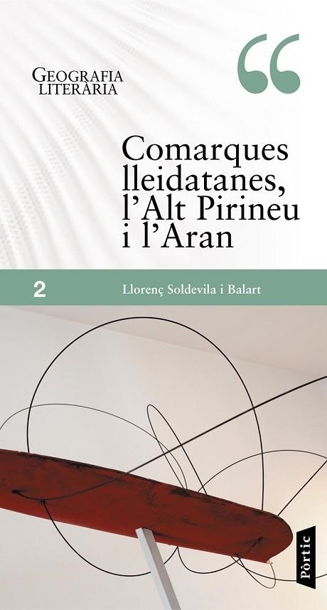 COMARQUES LLEIDATANES, L'ALT PIRINEU I L'ARAN | 9788498091892 | LLORENÇ SOLDEVILA BALART | Llibreria L'Odissea - Libreria Online de Vilafranca del Penedès - Comprar libros