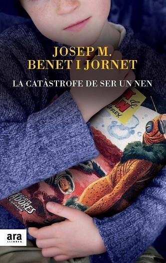 LA CATÀSTROFE DE SER UN NEN | 9788416154012 | BENET I JORNET, JOSEP MARIA | Llibreria L'Odissea - Libreria Online de Vilafranca del Penedès - Comprar libros