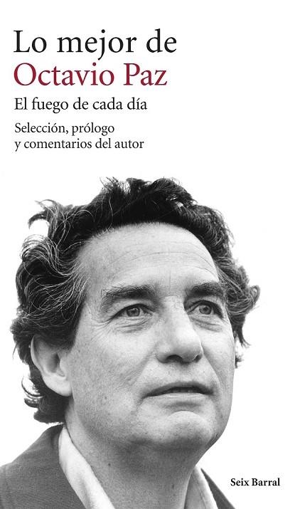 LO MEJOR DE OCTAVIO PAZ. EL FUEGO DE CADA DÍA | 9788432222917 | PAZ, OCTAVIO  | Llibreria L'Odissea - Libreria Online de Vilafranca del Penedès - Comprar libros
