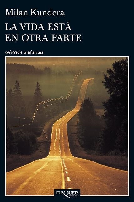 LA VIDA ESTÁ EN OTRA PARTE | 9788483838952 | KUNDERA, MILAN  | Llibreria L'Odissea - Libreria Online de Vilafranca del Penedès - Comprar libros