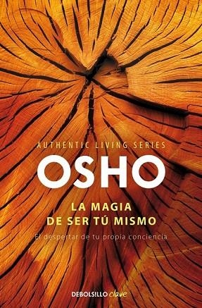 OSHO LA MAGIA DE SER TÚ MISMO | 9788490328460 | OSHO | Llibreria Online de Vilafranca del Penedès | Comprar llibres en català