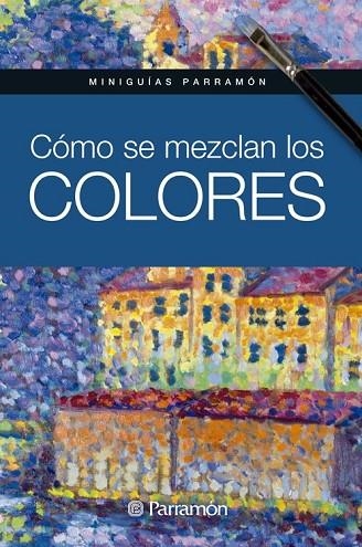 CÓMO SE MEZCLAN LOS COLORES | 9788434240865 | MARTÍN ROIG, GABRIEL | Llibreria L'Odissea - Libreria Online de Vilafranca del Penedès - Comprar libros