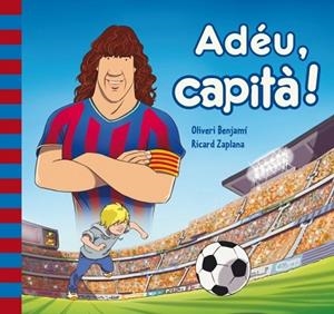 ADÉU CAPITÀ! | 9788448841935 | BENJAMI,OLIVERI/ZAPLANA RUIZ,RICARD | Llibreria L'Odissea - Libreria Online de Vilafranca del Penedès - Comprar libros