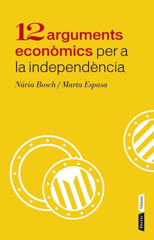 12 ARGUMENTS ECONÒMICS PER A LA INDEPENDÈNCIA DE CATALUNYA | 9788498092943 | BOSCH, NURIA/MARTA ESPASA | Llibreria Online de Vilafranca del Penedès | Comprar llibres en català
