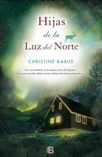 HIJAS DE LA LUZ DEL NORTE | 9788466601962 | KABUS, CHRISTINE | Llibreria L'Odissea - Libreria Online de Vilafranca del Penedès - Comprar libros