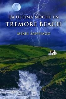 LA ÚLTIMA NOCHE EN TREMORE BEACH | 9788440696489 | SANTIAGO, MIKEL | Llibreria L'Odissea - Libreria Online de Vilafranca del Penedès - Comprar libros